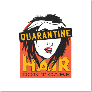 QUARANTINE HAIR DON'T CARE Posters and Art